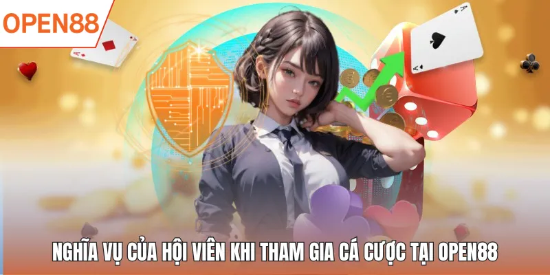 Nghĩa vụ của hội viên khi tham gia cá cược tại OPEN88